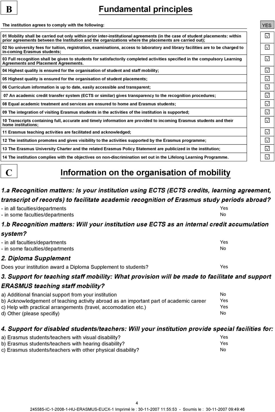 library facilities are to be charged to incoming Erasmus students; 03 Full recognition shall be given to students for satisfactorily completed activities specified in the compulsory Learning
