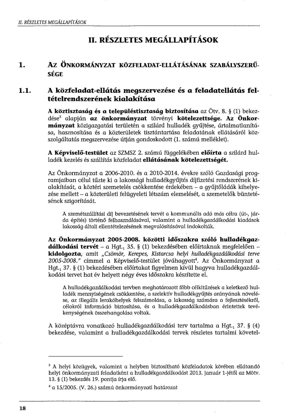(l) bekezdése' alapján az önkormányzat törvényi kötelezettsége.