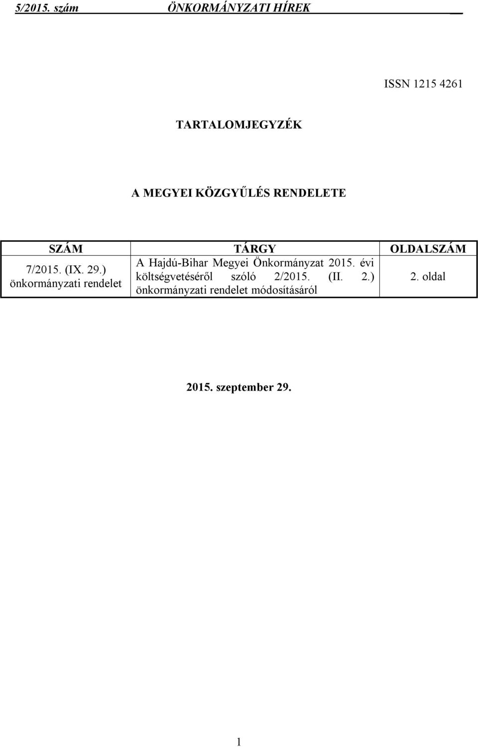 ) költségvetéséről szóló 2/2015. (II. 2.) 2.