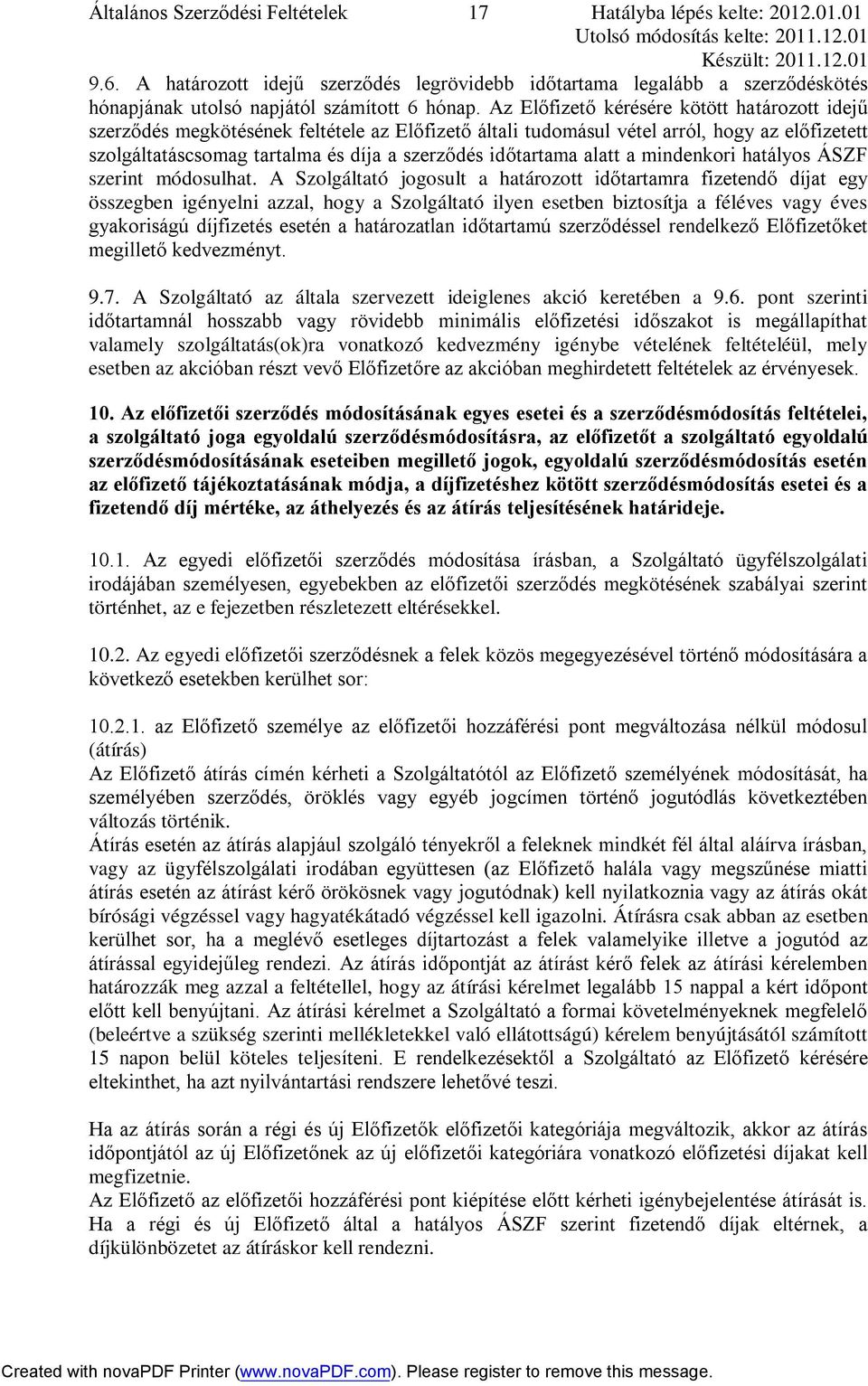 időtartama alatt a mindenkori hatályos ÁSZF szerint módosulhat.