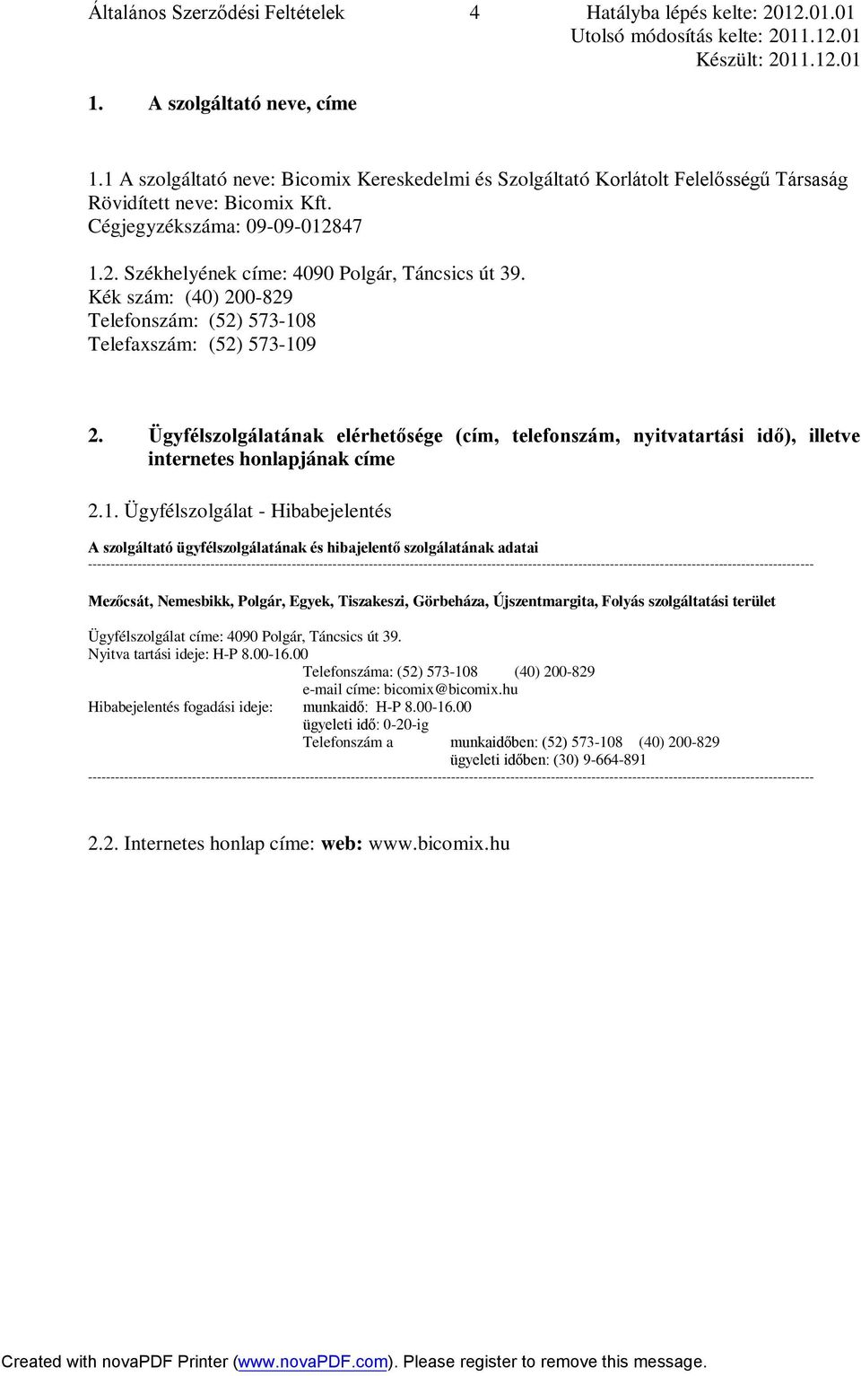 Kék szám: (40) 200-829 Telefonszám: (52) 573-10