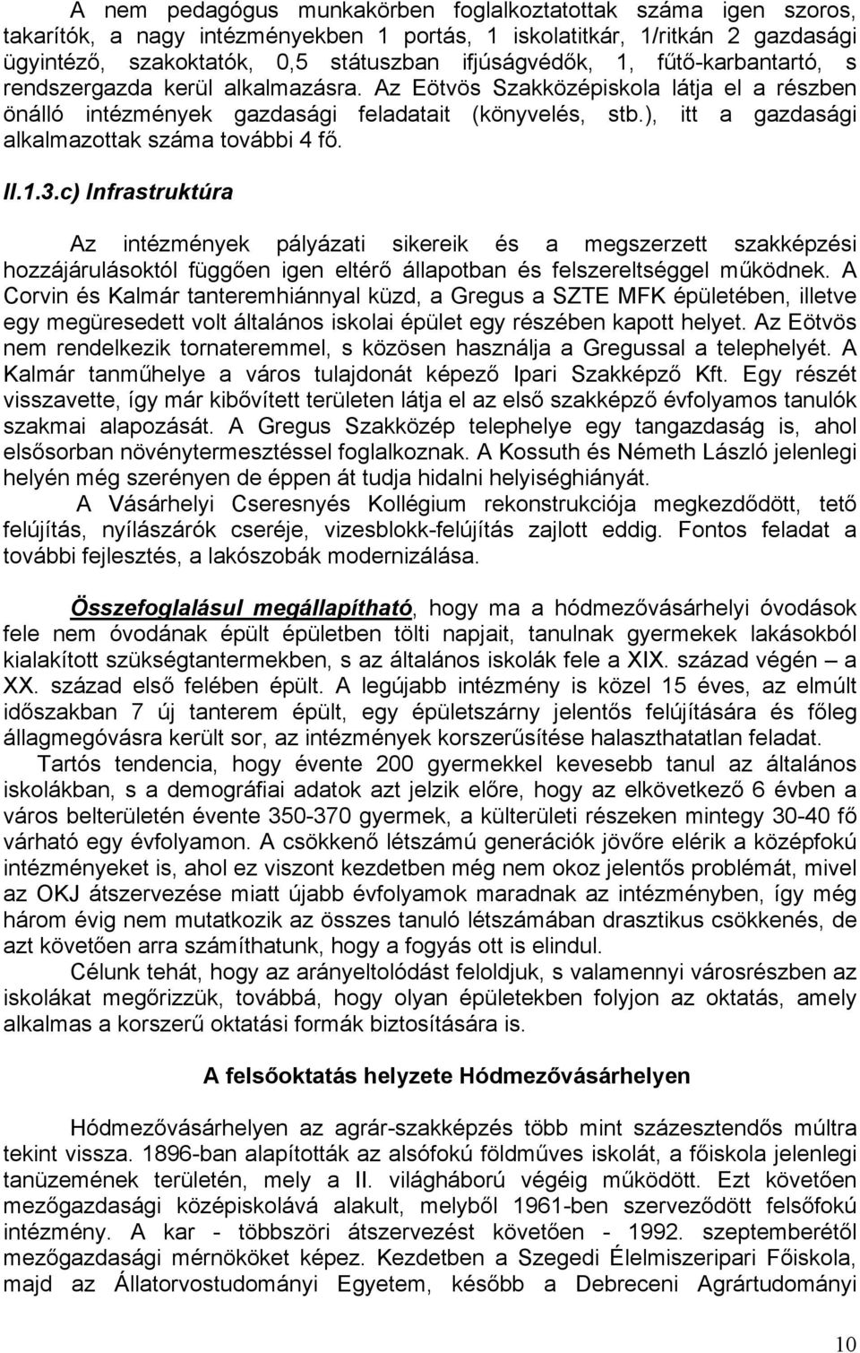 ), itt a gazdasági alkalmazottak száma további 4 fő. II.1.3.