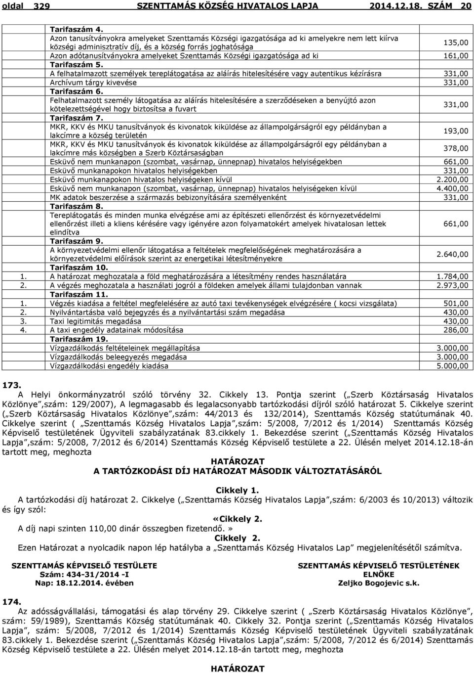 Szenttamás Községi igazgatósága ad ki 161,00 Tarifaszám 5.