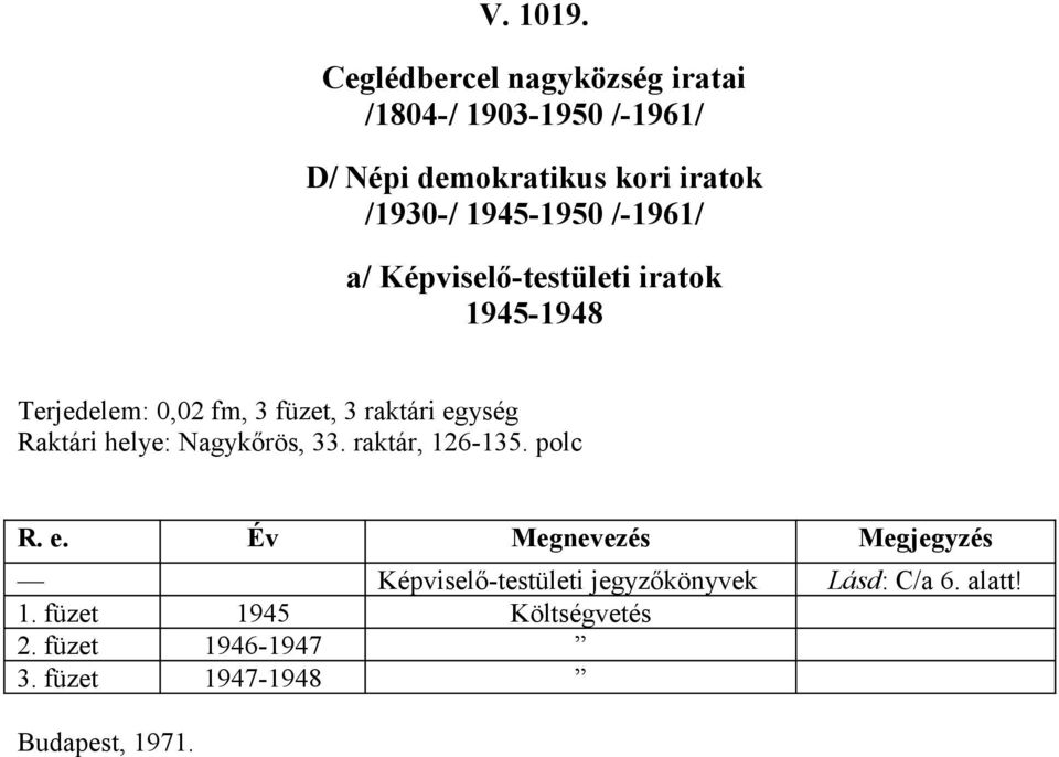 egység R. e.