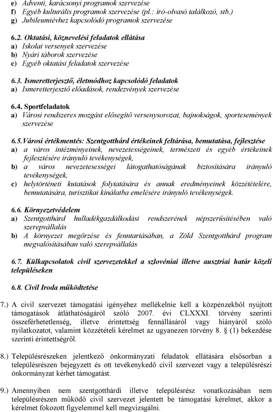 Ismeretterjesztő, életmódhoz kapcsolódó feladatok a) Ismeretterjesztő előadások, rendezvények szervezése 6.4.