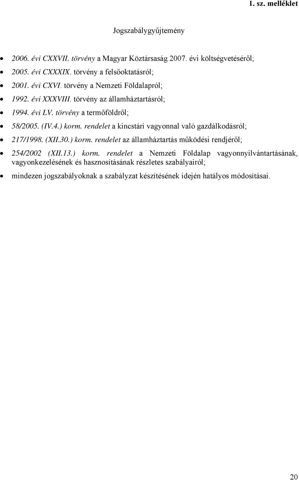 rendelet a kincstári vagyonnal való gazdálkodásról; 217/1998. (XII.30.) korm.