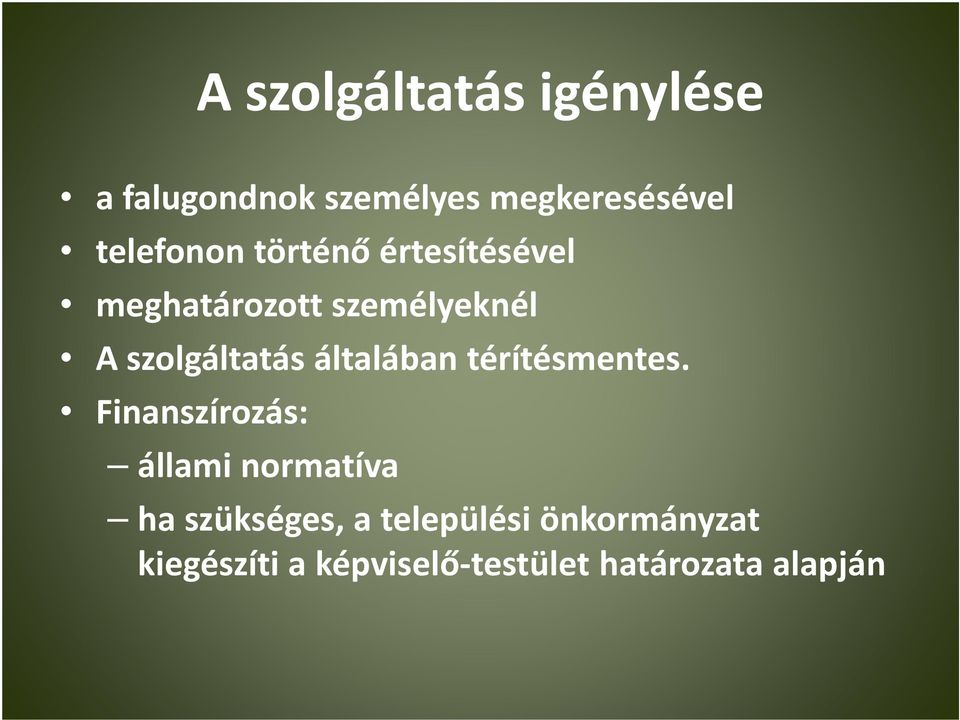 szolgáltatás általában térítésmentes.