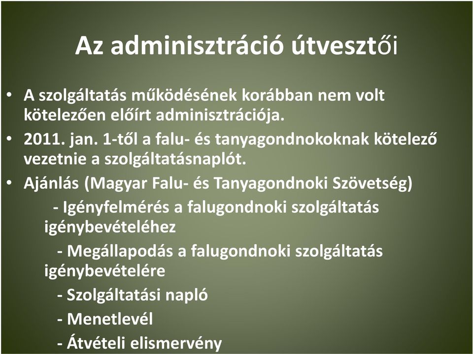 Ajánlás (Magyar Falu- és Tanyagondnoki Szövetség) -Igényfelmérés a falugondnoki szolgáltatás
