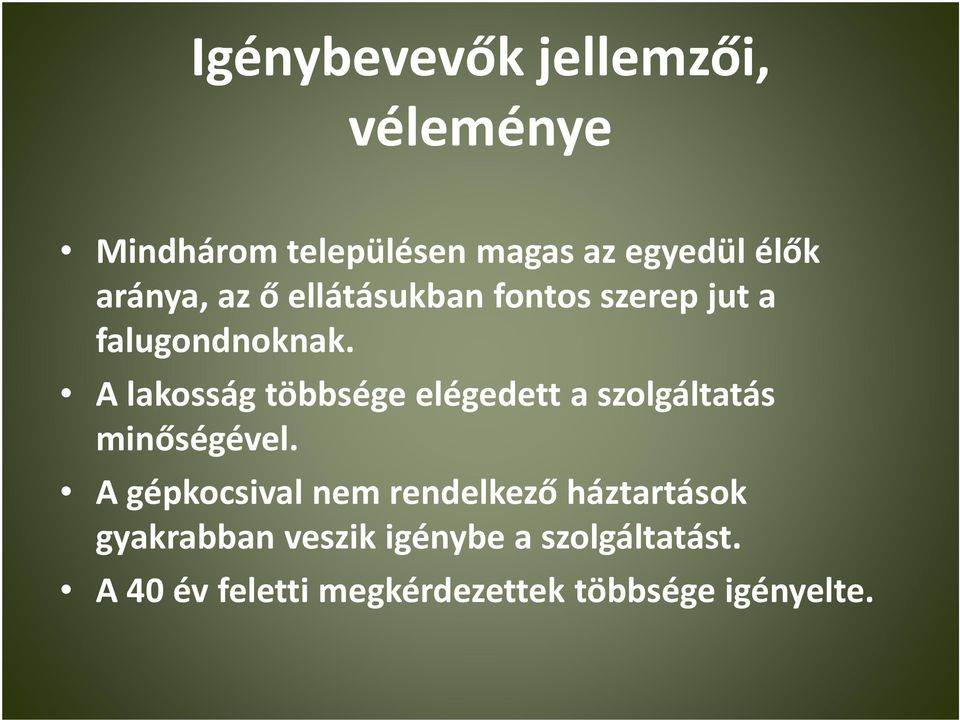 A lakosság többsége elégedett a szolgáltatás minőségével.