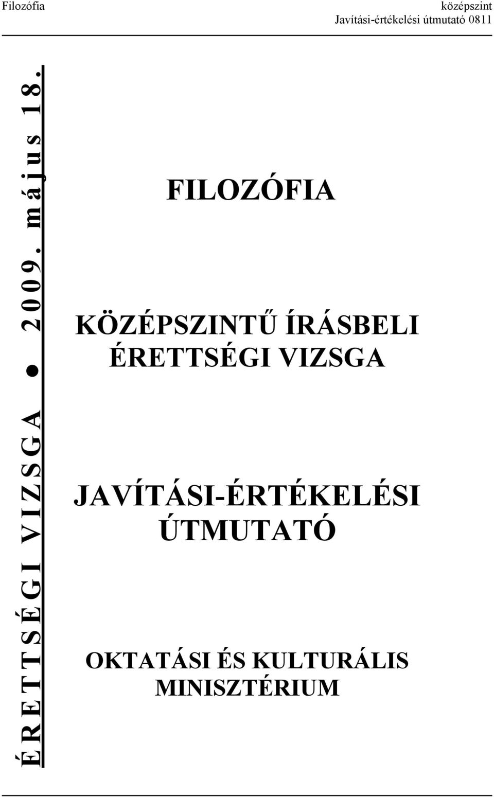 FILOZÓFIA KÖZÉPSZINTŰ ÍRÁSBELI ÉRETTSÉGI