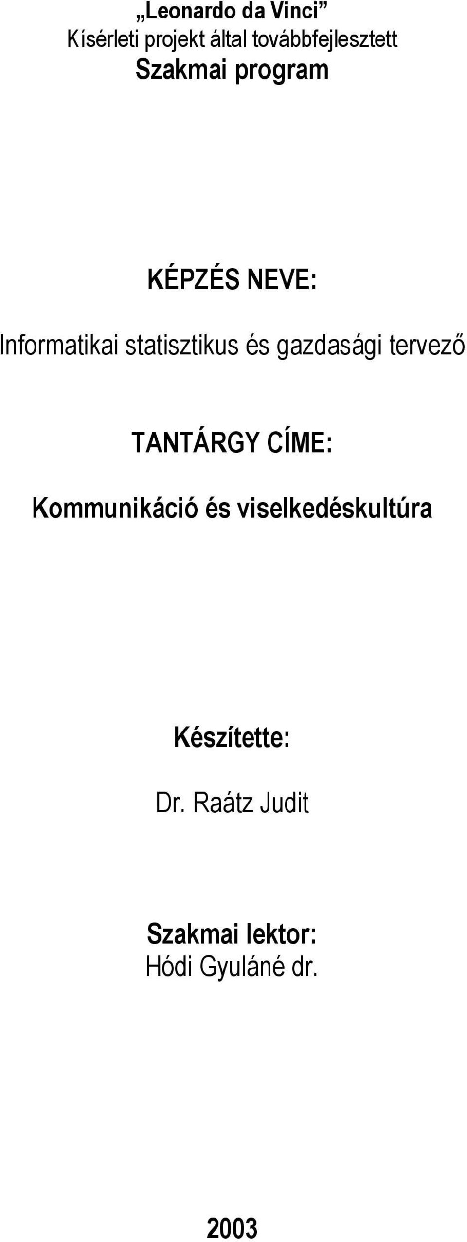 gazdasági tervezı TANTÁRGY CÍME: Kommunikáció és