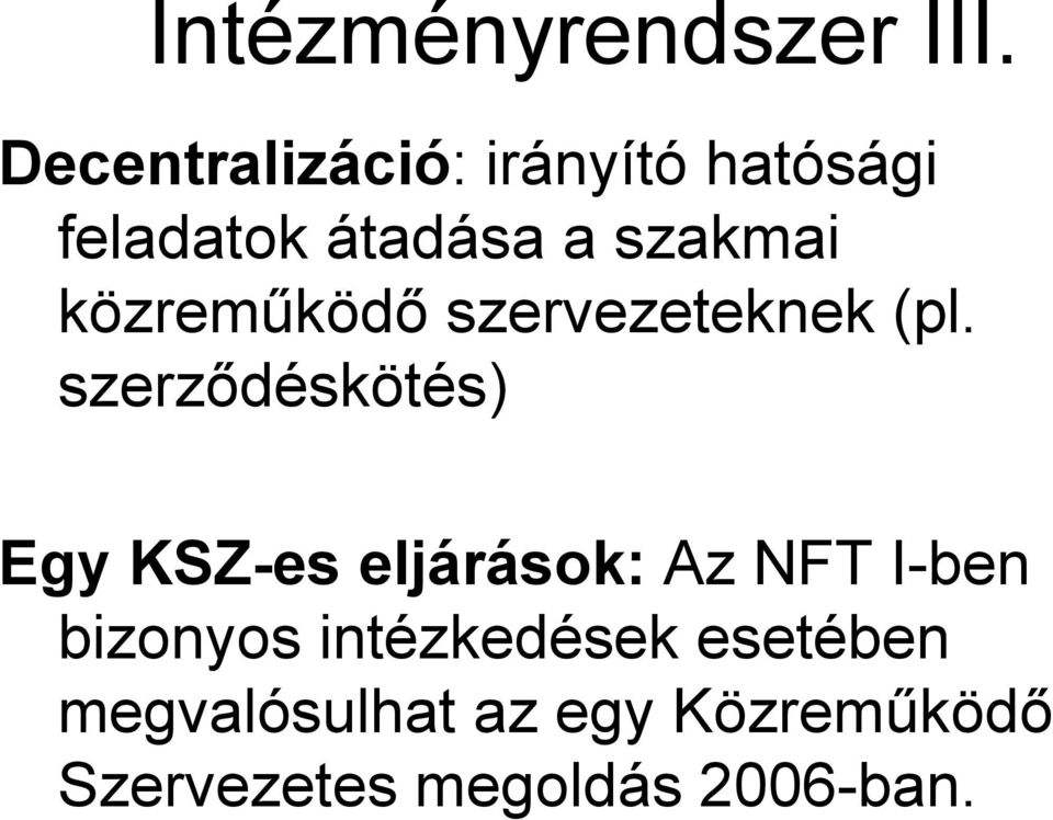 közreműködő szervezeteknek (pl.