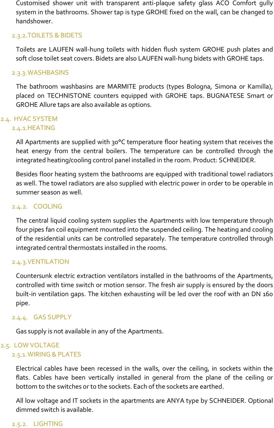 BUGNATESE Smart or GROHE Allure taps are also available as options. 2.4. HVAC SYSTEM 2.4.1.