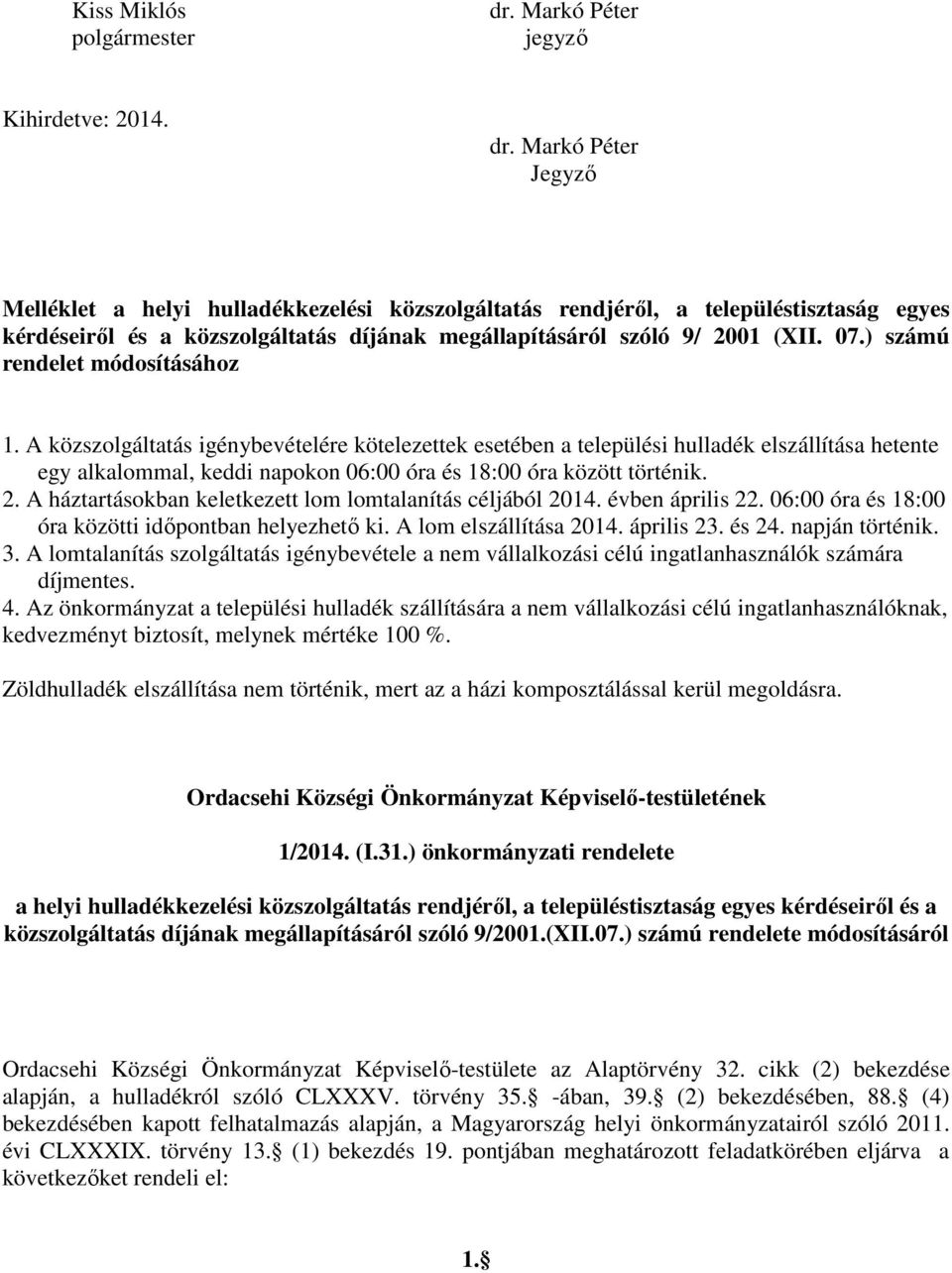 ) számú rendelet módosításához 1.