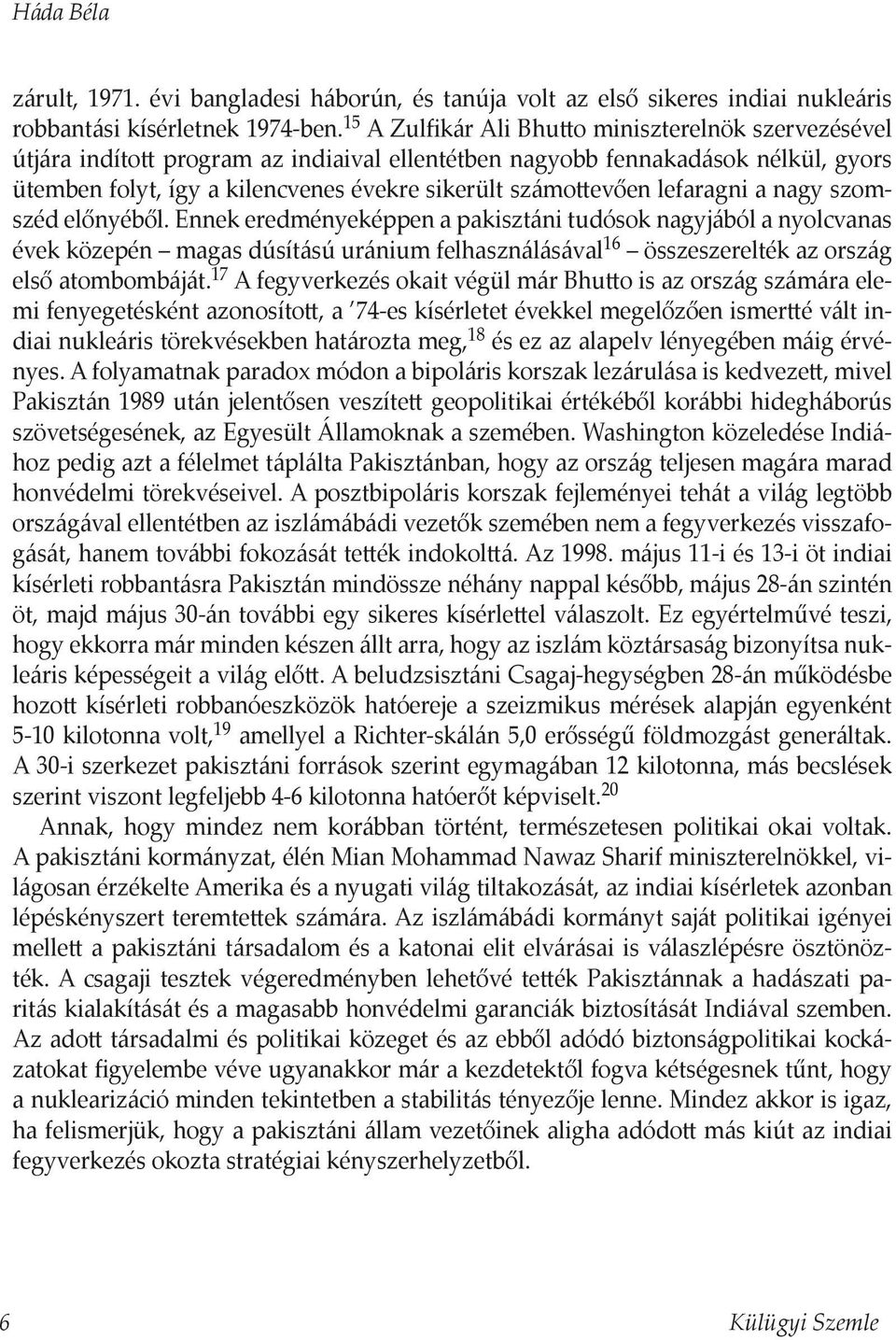 lefaragni a nagy szomszéd előnyéből.