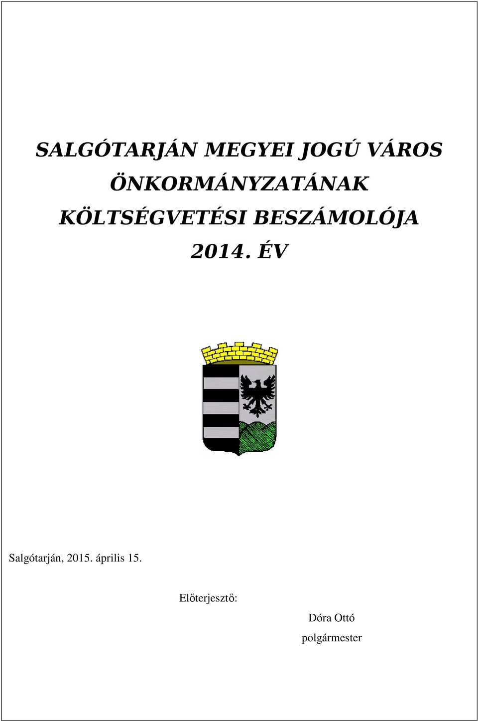 BESZÁMOLÓJA 214. ÉV Salgótarján, 215.