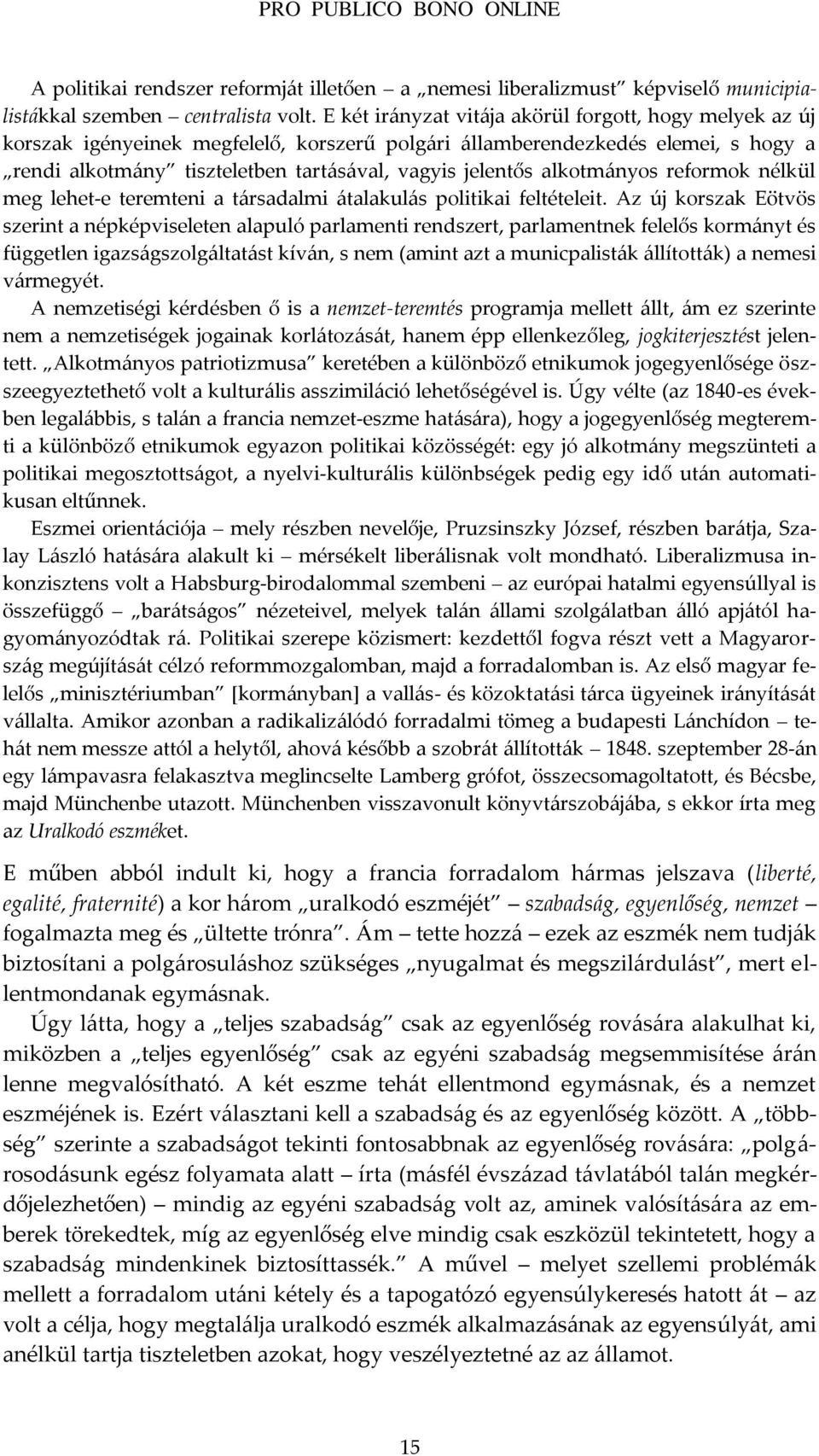 alkotm{nyos reformok nélkül meg lehet-e teremteni a t{rsadalmi {talakul{s politikai feltételeit.