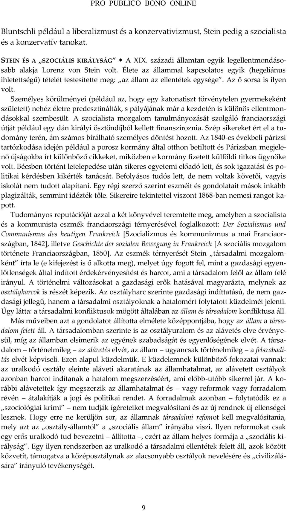 Az ő sorsa is ilyen volt.