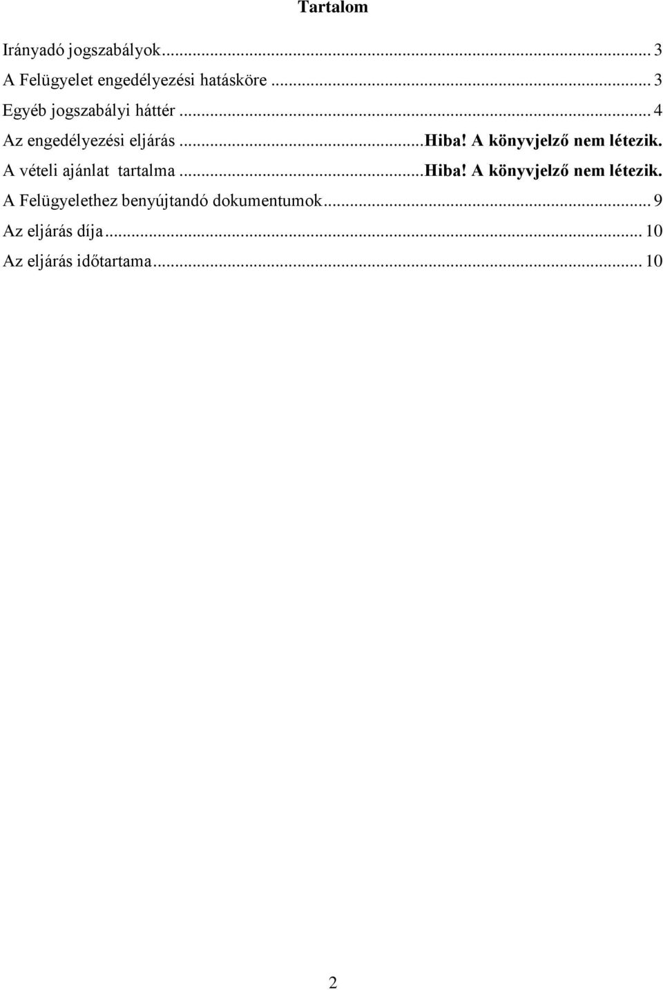 A könyvjelző nem létezik. A vételi ajánlat tartalma... Hiba!