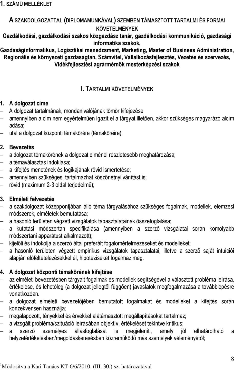 szervezés, Vidékfejlesztési agrármérnök mesterképzési szakok I. TARTALMI KÖVETELMÉNYEK 1.