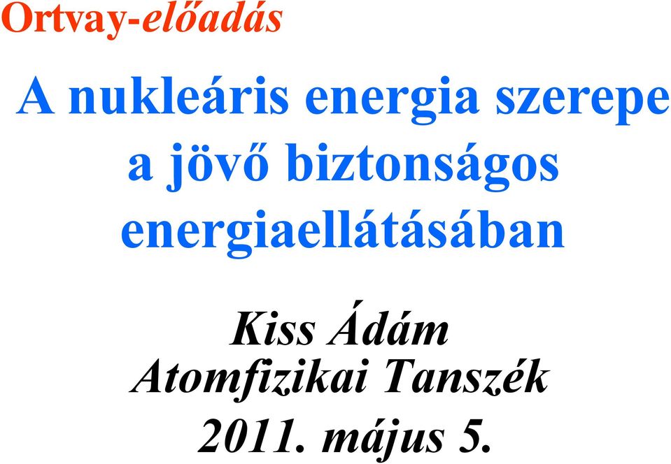 biztonságos energiaellátásában