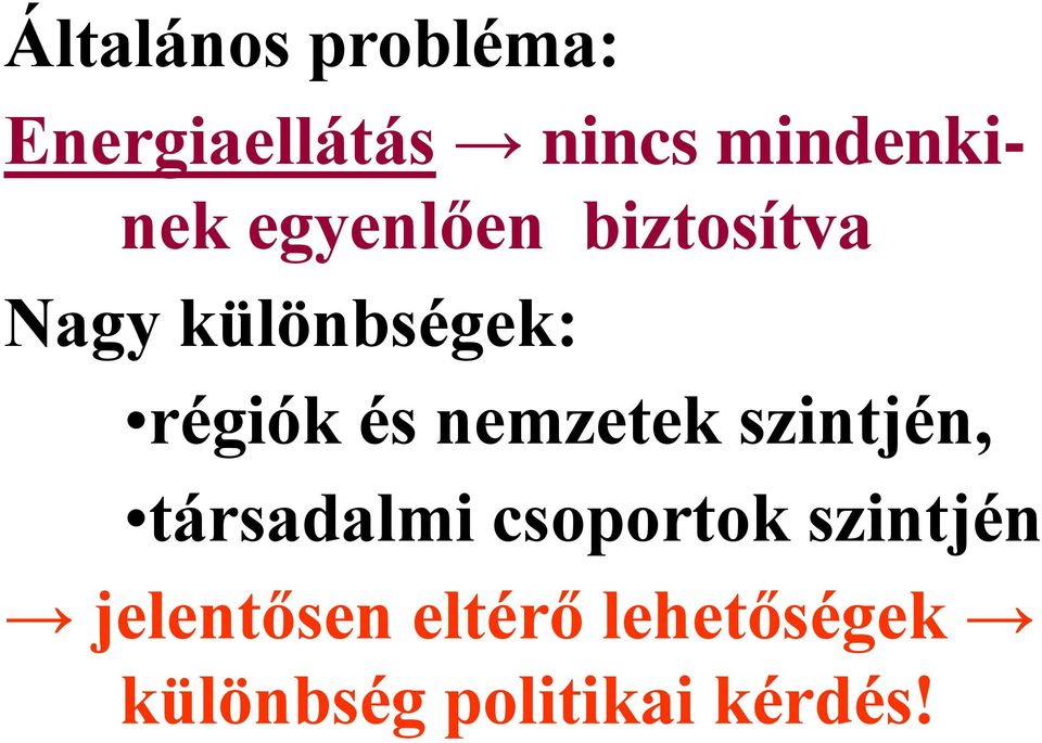 régiók és nemzetek szintjén, társadalmi csoportok