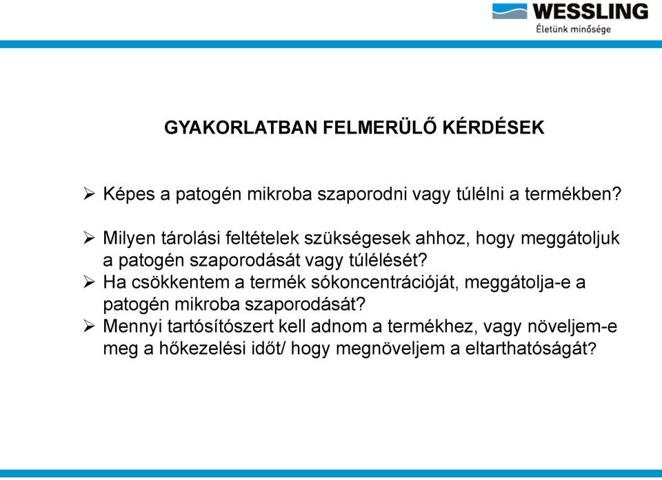 Ha csökkentem a termék sókoncentrációját, meggátolja-e a patogén mikroba szaporodását?