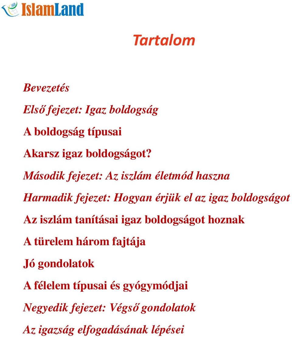 boldogságot Az iszlám tanításai igaz boldogságot hoznak A türelem három fajtája Jó