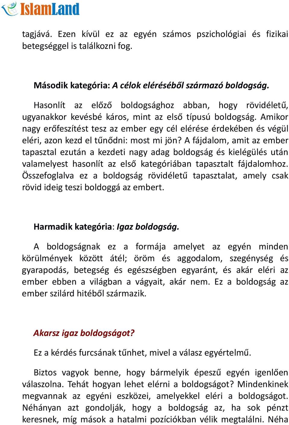 Amikor nagy erőfeszítést tesz az ember egy cél elérése érdekében és végül eléri, azon kezd el tűnődni: most mi jön?