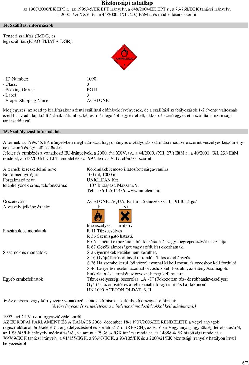 célszerő egyeztetni szállítási biztonsági tanácsadójával. 15.