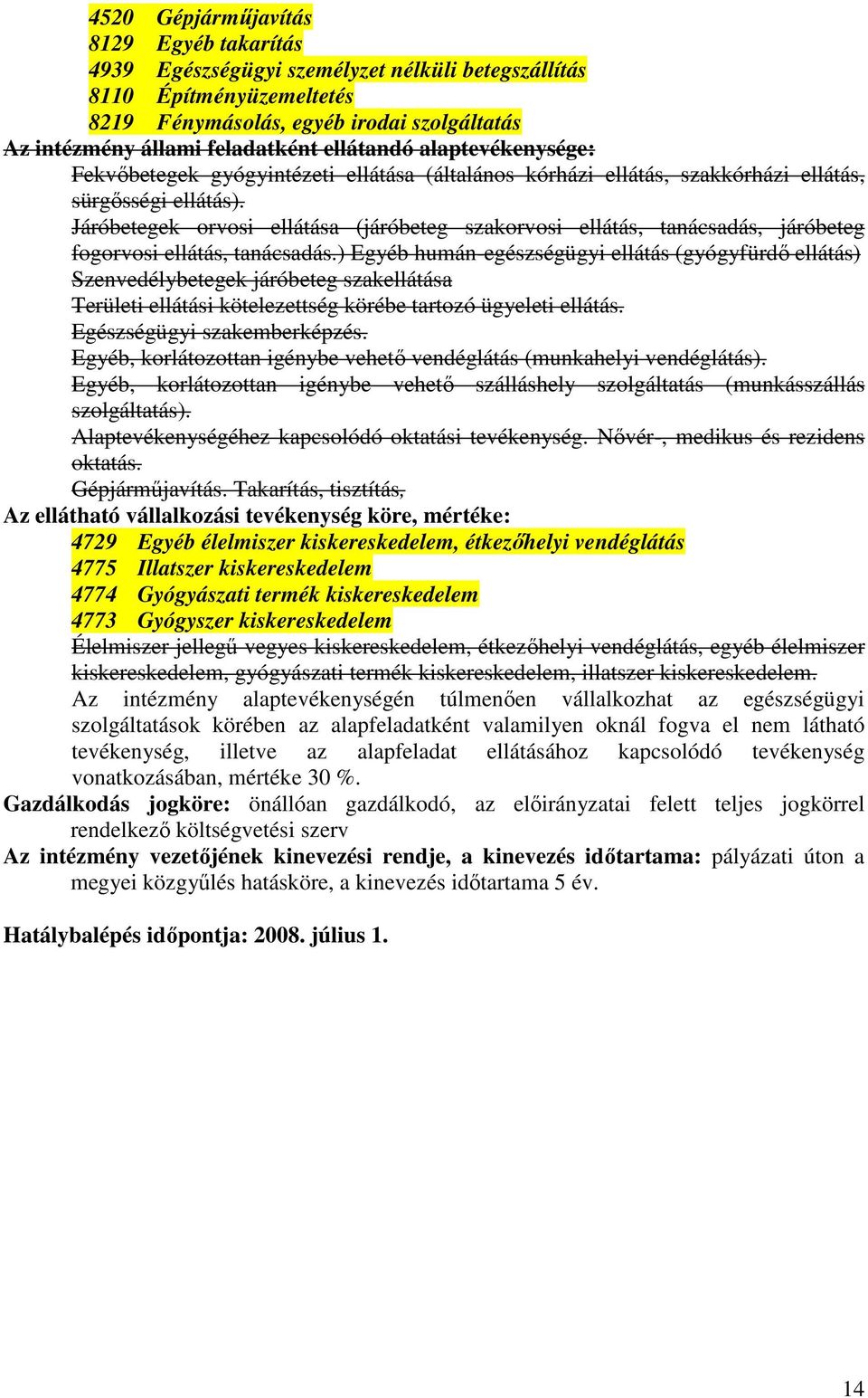 Járóbetegek orvosi ellátása (járóbeteg szakorvosi ellátás, tanácsadás, járóbeteg fogorvosi ellátás, tanácsadás.