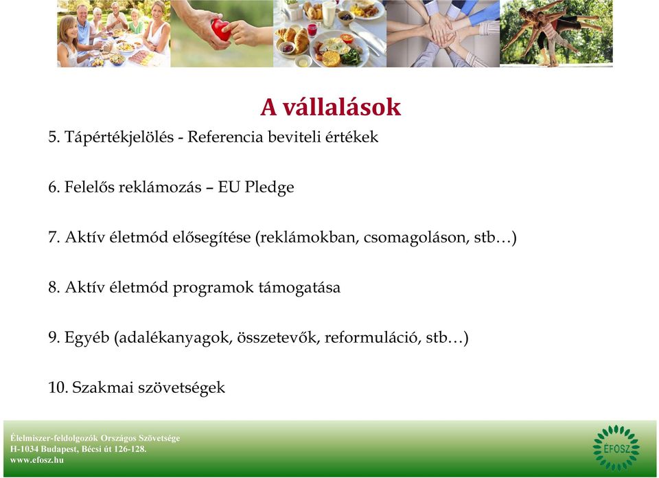 Aktív életmód elősegítése (reklámokban, csomagoláson, stb ) 8.