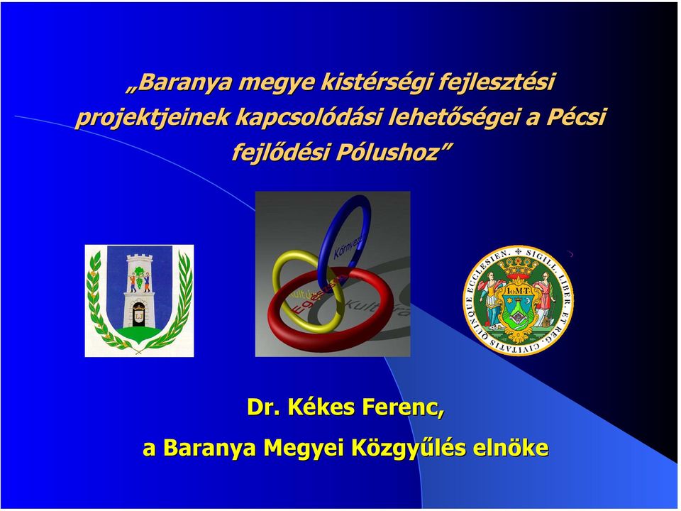 a Pécsi fejlődési Pólushoz Dr.