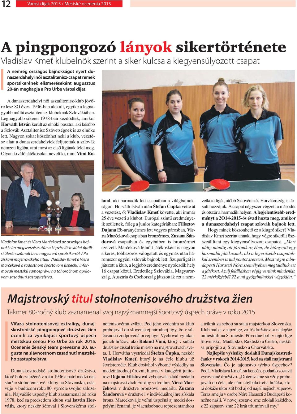 Vladislav Kmeť és Viera Marčeková az országos bajnoki cím megszerzése után a képviselő-testület áprilisi ülésén számolt be a nagyszerű sprotsikerről.