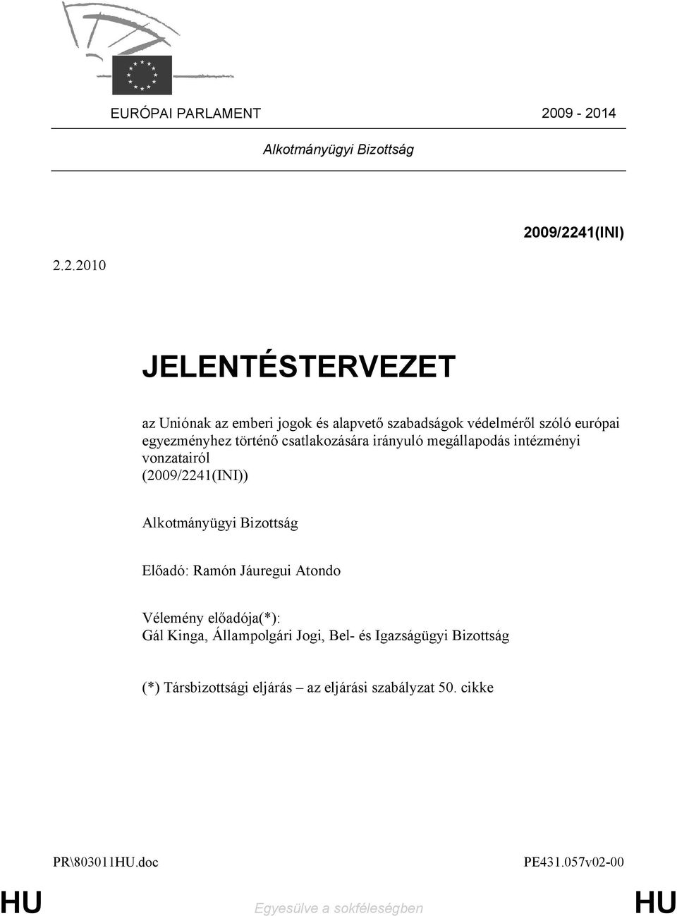 védelméről szóló európai egyezményhez történő csatlakozására irányuló megállapodás intézményi vonzatairól (2009/2241(INI))