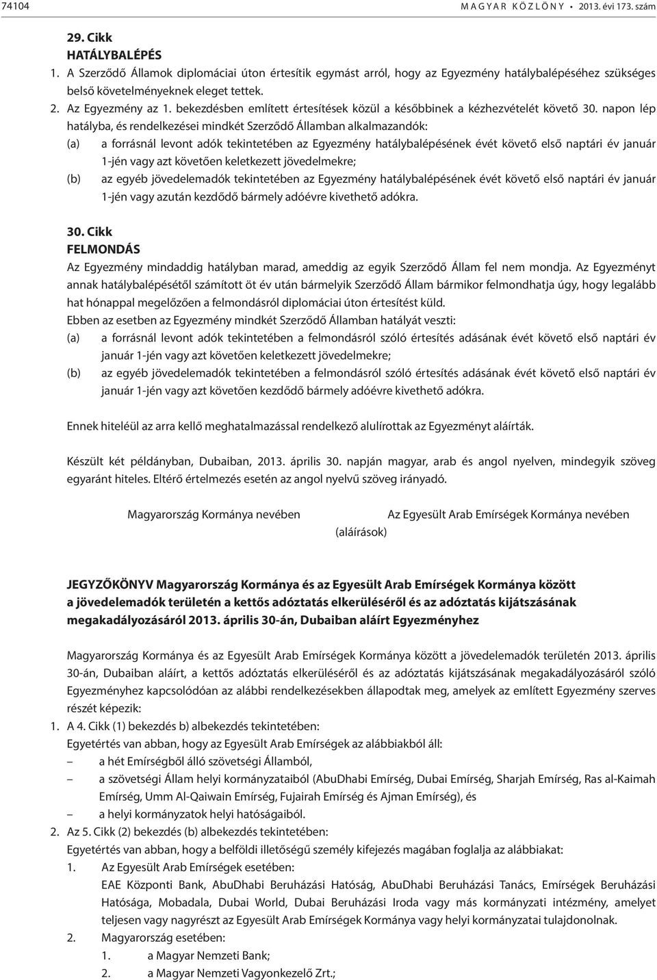 bekezdésben említett értesítések közül a későbbinek a kézhezvételét követő 30.