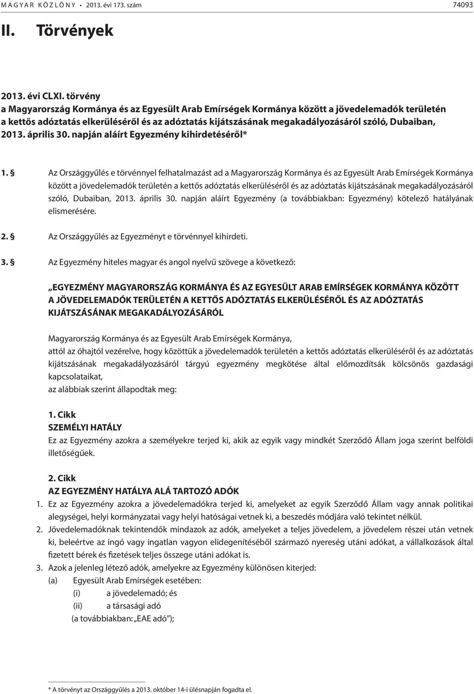Dubaiban, 2013. április 30. napján aláírt Egyezmény kihirdetéséről* 1.
