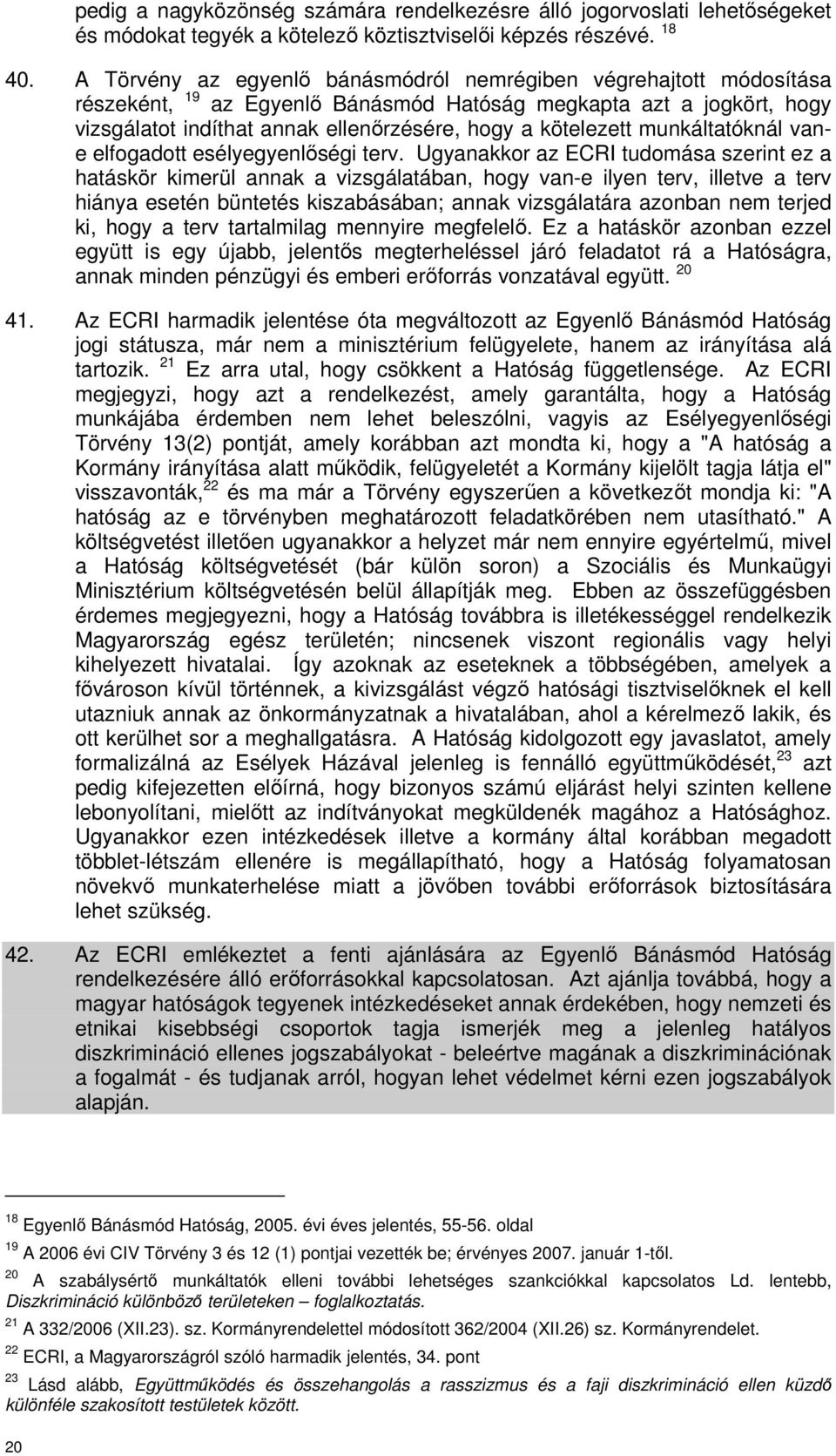 munkáltatóknál vane elfogadott esélyegyenlıségi terv.