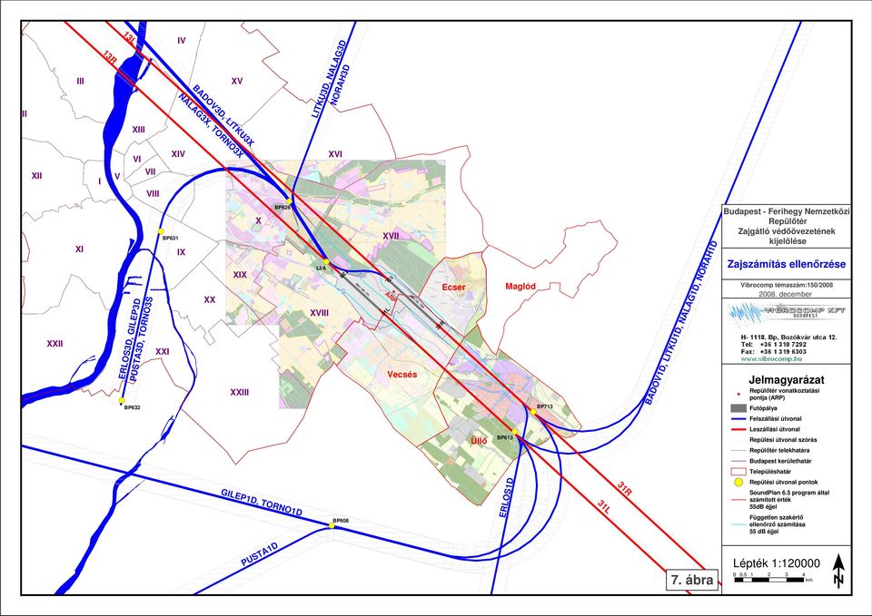 december epülıtér vonatkoztatási pontja (P) eszállási útvonal BP6 epülési útvonal szórás epülıtér telekhatára Budapest kerülethatár SoundPlan 6.