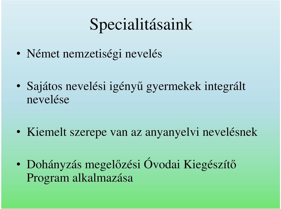 Kiemelt szerepe van az anyanyelvi nevelésnek