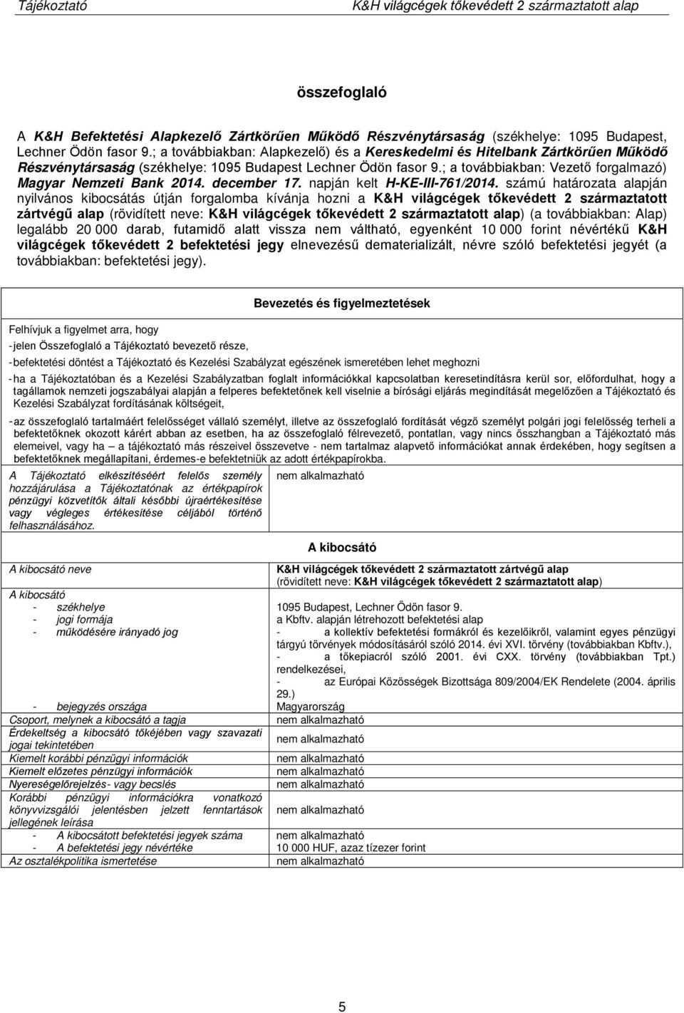 ; a továbbiakban: Vezető forgalmazó) Magyar Nemzeti Bank 2014. december 17. napján kelt H-KE-III-761/2014.