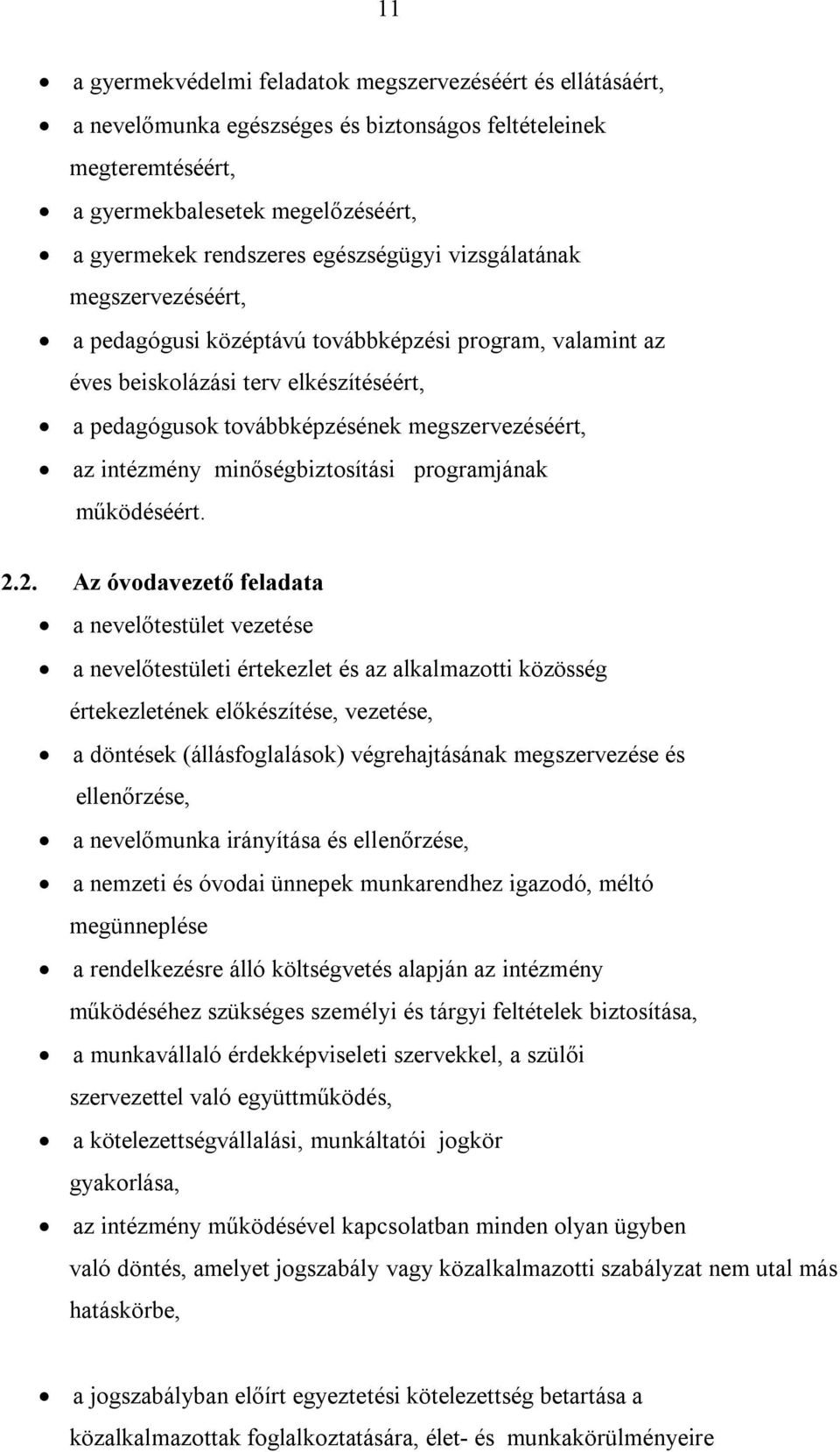 intézmény minőségbiztosítási programjának működéséért. 2.