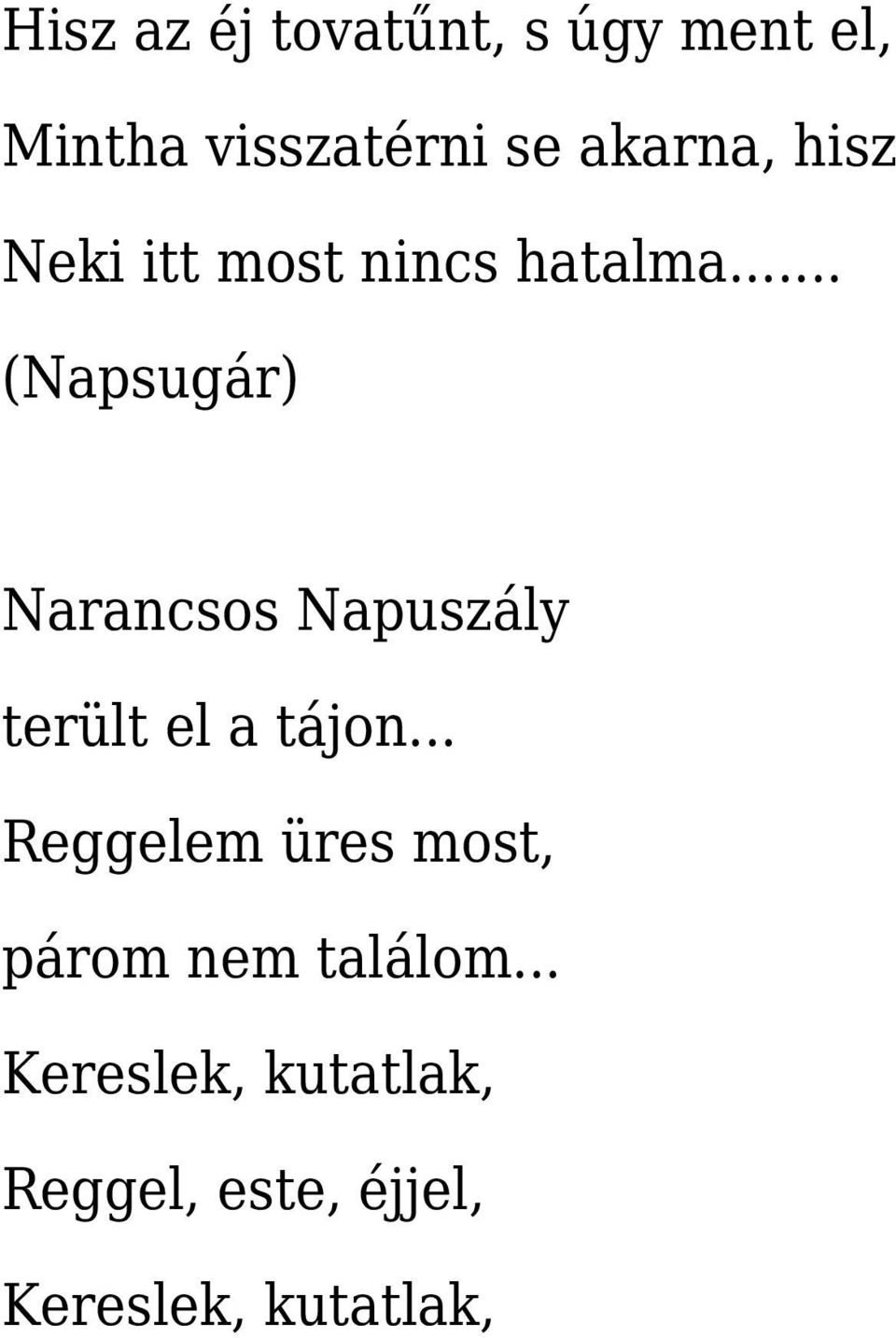 .. Narancsos Napuszály terült el a tájon.