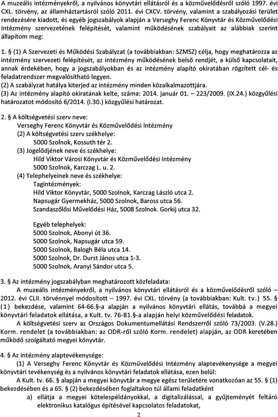 szabályait az alábbiak szerint állapítom meg: 1.