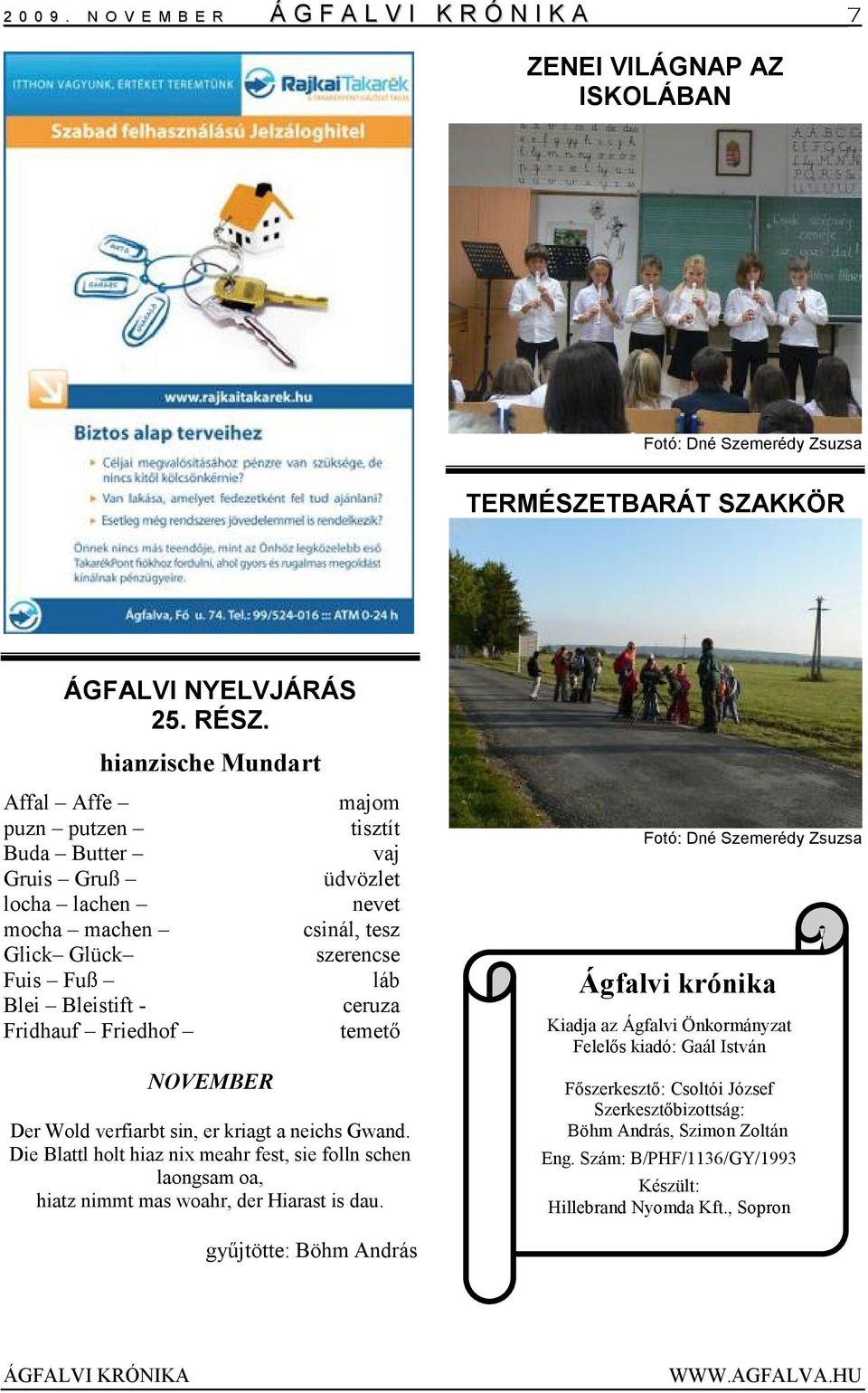 csinál, tesz szerencse láb ceruza temetı Der Wold verfiarbt sin, er kriagt a neichs Gwand.