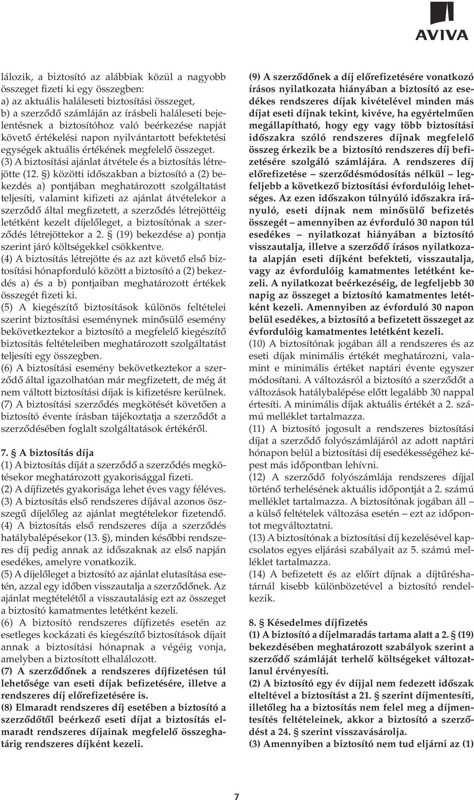 (3) A biztosítási ajánlat átvétele és a biztosítás létrejötte (12.