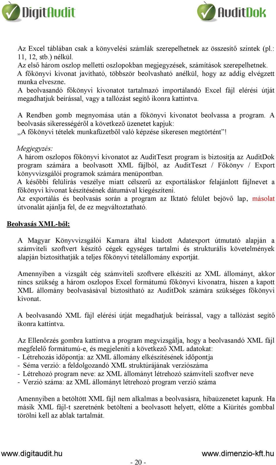 A beolvasandó főkönyvi kivonatot tartalmazó importálandó Excel fájl elérési útját megadhatjuk beírással, vagy a tallózást segítő ikonra kattintva.