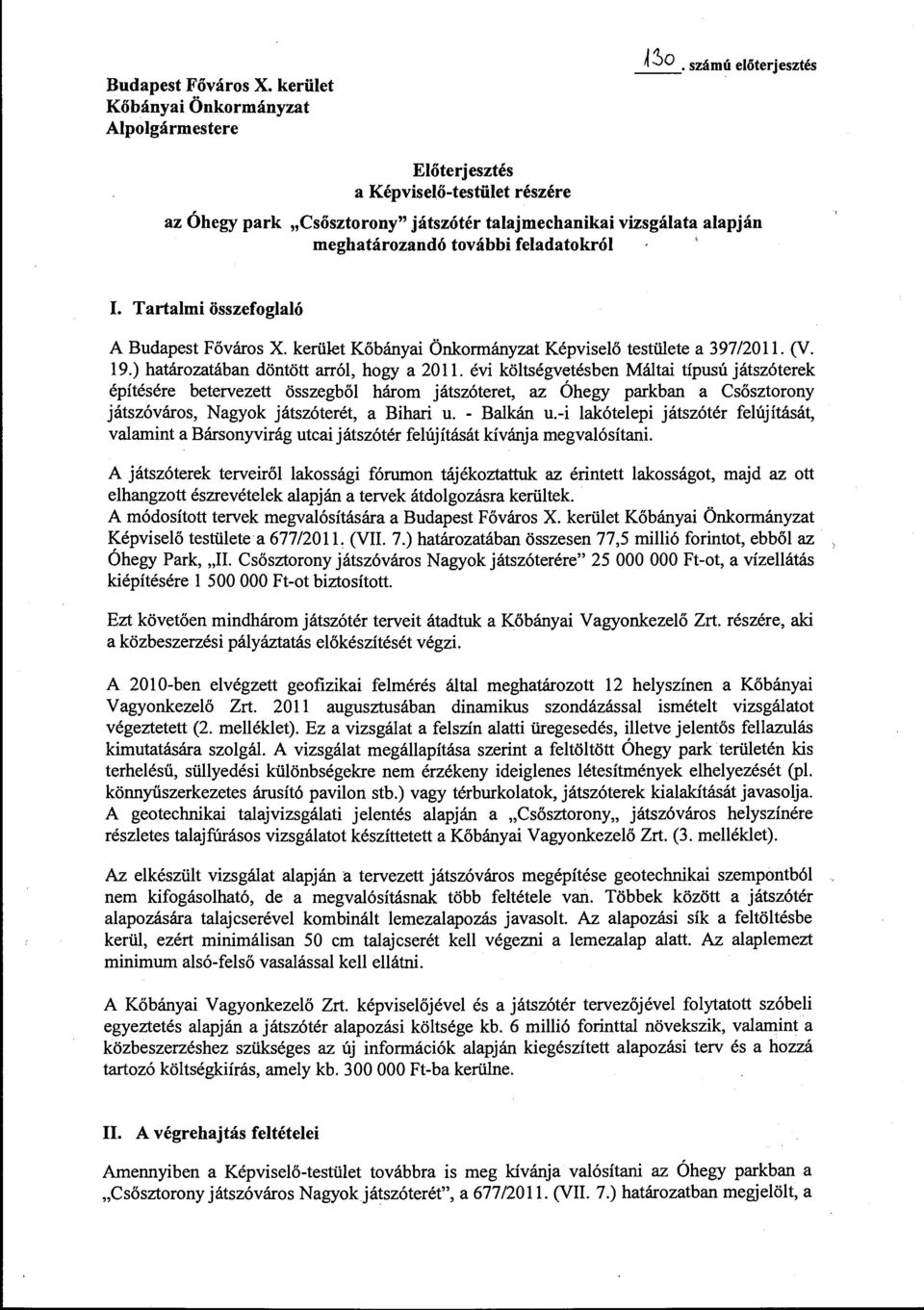 kerüet Kőbánya Önkrányzat Képvseő testüete a 397/2011. (V. 19.) határzatában döntött arró, hgy a 2011.
