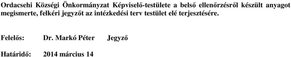 jegyzőt az intézkedési terv testület elé terjesztésére.