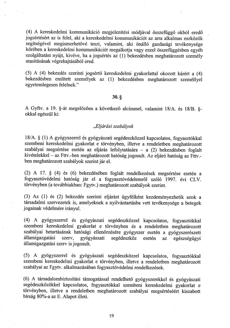 meghatározott személy utasításának végrehajtásából ered.
